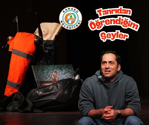 Karasu’da Anlamlı Bir Akşam: “Tanrıdan Öğrendiğim Şeyler” Tiyatroseverlerle Buluştu